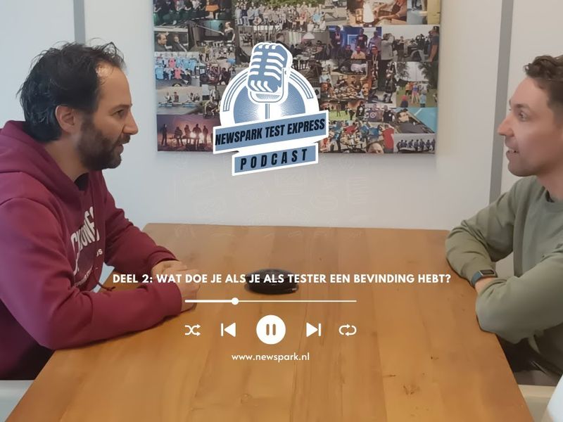 Newspark Test Express Podcast 2: Wat doe je als tester zodra je een bevinding hebt?