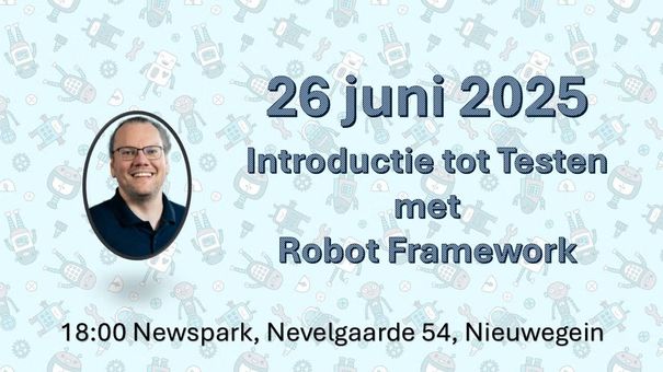 DeepDive 26 juni: Introductie tot testen met Robot Framework